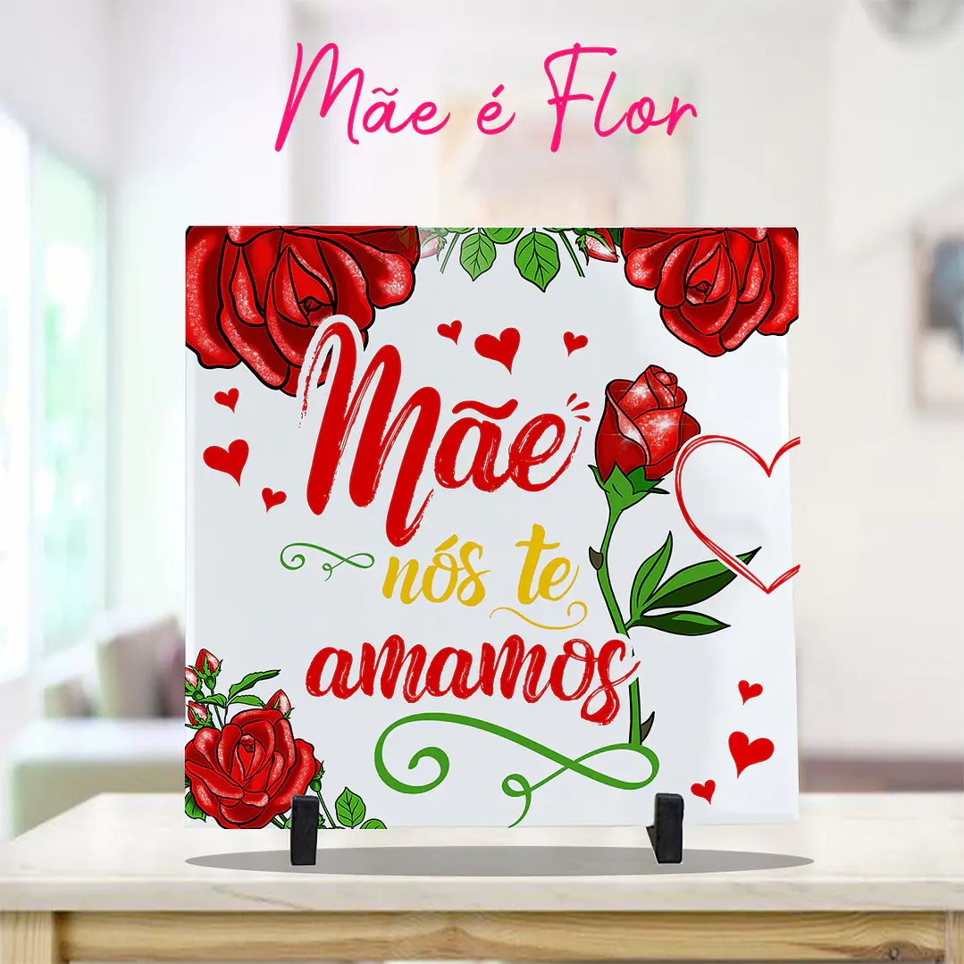 mo azulejo mae amamos Azulejo Decorativo Premium com Suporte - Coleção Mães Nós Te Amamos - Imagem 1